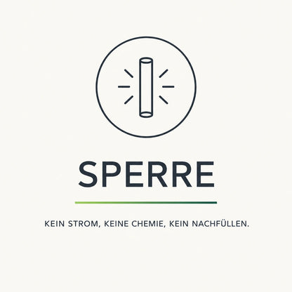 Sperre ohne Strom, ohne Chemie und ohne Nachfüllen